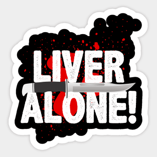 Liver Alone Sticker